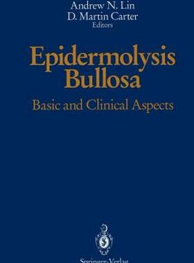 【预售】Epidermolysis Bullosa: Basic and Clinical Aspects