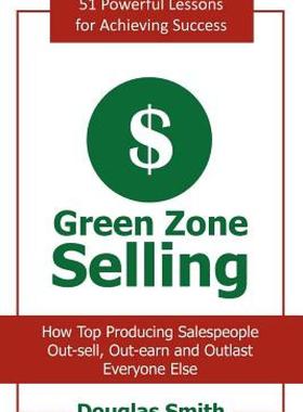 【预售】Green Zone Selling: How Top Producing Salespeople