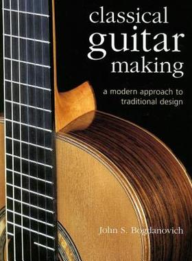 【预售】Classical Guitar Making: A Modern Approach to