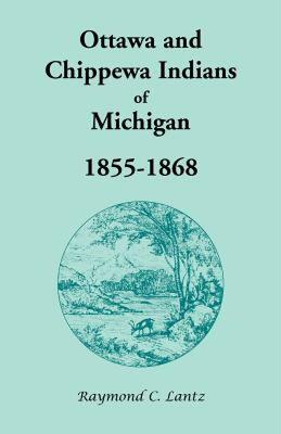 【预售】Ottawa and Chippewa Indians of Michigan, 1855-1868