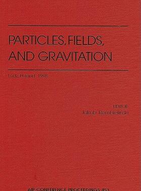 【预售】Particles, Fields, and Gravitation: Lodz, Poland