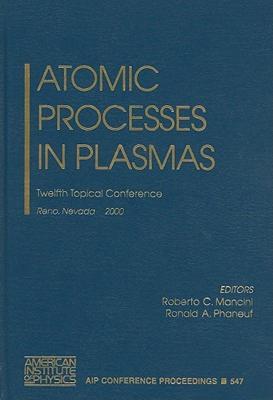 【预售】Atomic Processes in Plasmas: Twelfth Topical