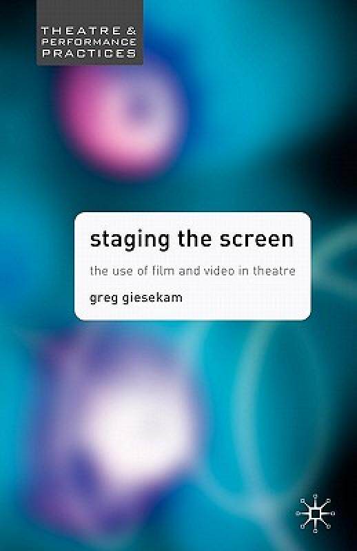 【预售】Staging the Screen: The Use of Film and Video in