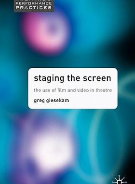 【预售】Staging the Screen: The Use of Film and Video in