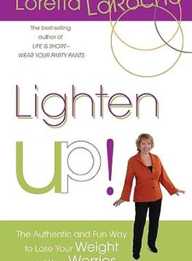【预售】Lighten Up!: The Authentic and Fun Way to Lose Your