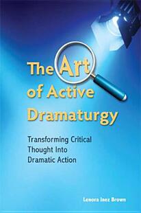 【预售】The Art of Active Dramaturgy: Transforming Critical