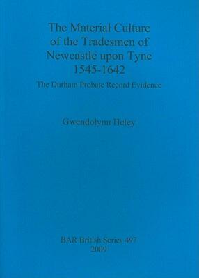 【预售】The Material Culture of the Tradesmen of Newcastle