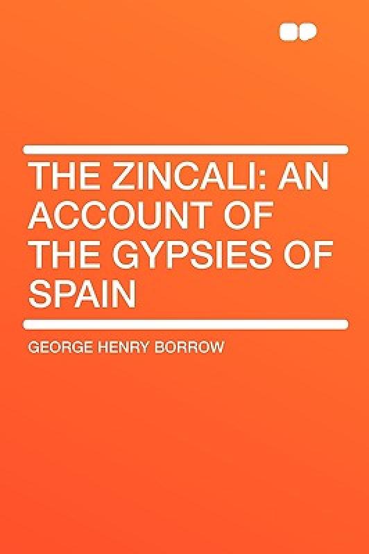¡¾Ô¤¶©¡¿The Zincali: An Account of the Gypsies of Spain