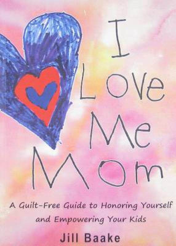 【预售】I Love Me Mom: A Guilt-Free Guide to Honoring