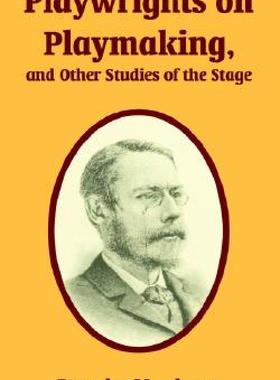 【预售】Playwrights on Playmaking, and Other Studies of the