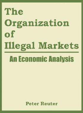 【预售】The Organization of Illegal Markets: An Economic