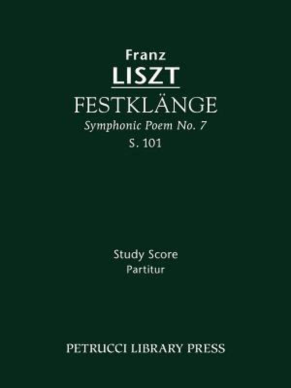 【预售】Festkl Nge (Symphonic Poem No. 7), S. 101 - Study