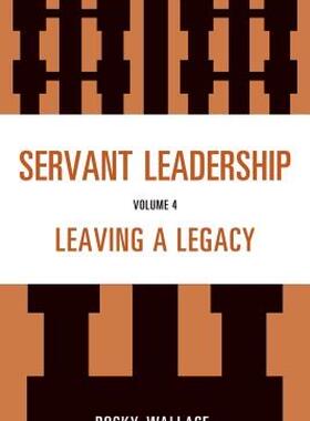 【预售】Servant Leadership, Volume 4: Leaving a Legacy