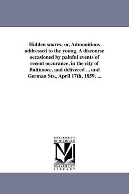 【预售】Hidden Snares; Or, Admonitions Addressed to the