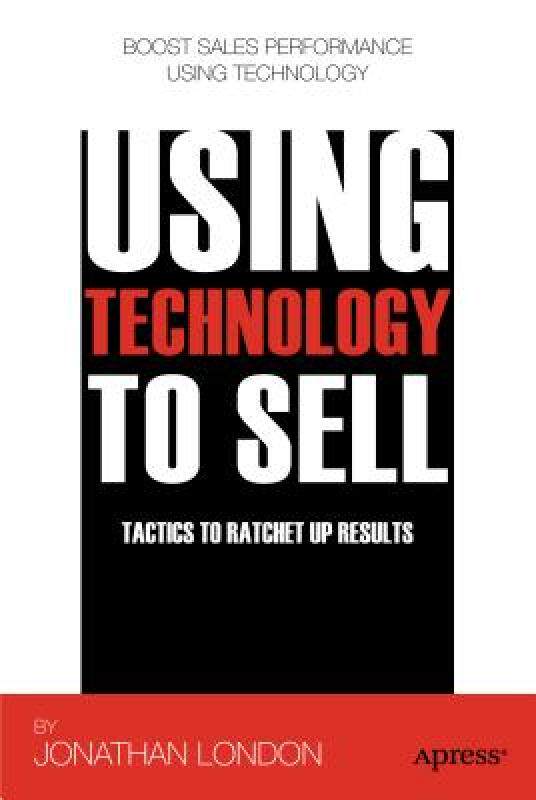 【预售】Using Technology to Sell: Tactics to Ratchet Up