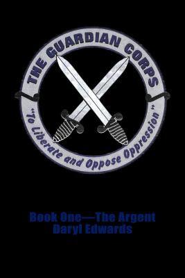 【预售】The Guardian Corps: Book One-The Argent