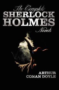 【预售】The Complete Sherlock Holmes Novels - Unabridged - A