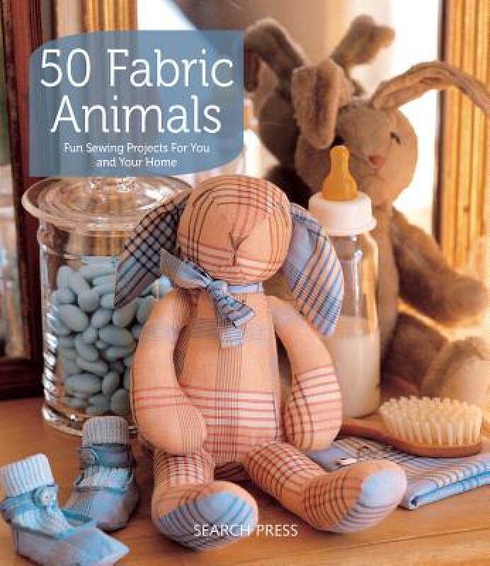 【预售】50 Fabric Animals: Fun Sewing Projects for You and
