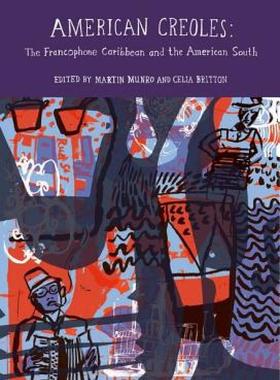 【预售】American Creoles: The Francophone Caribbean and the