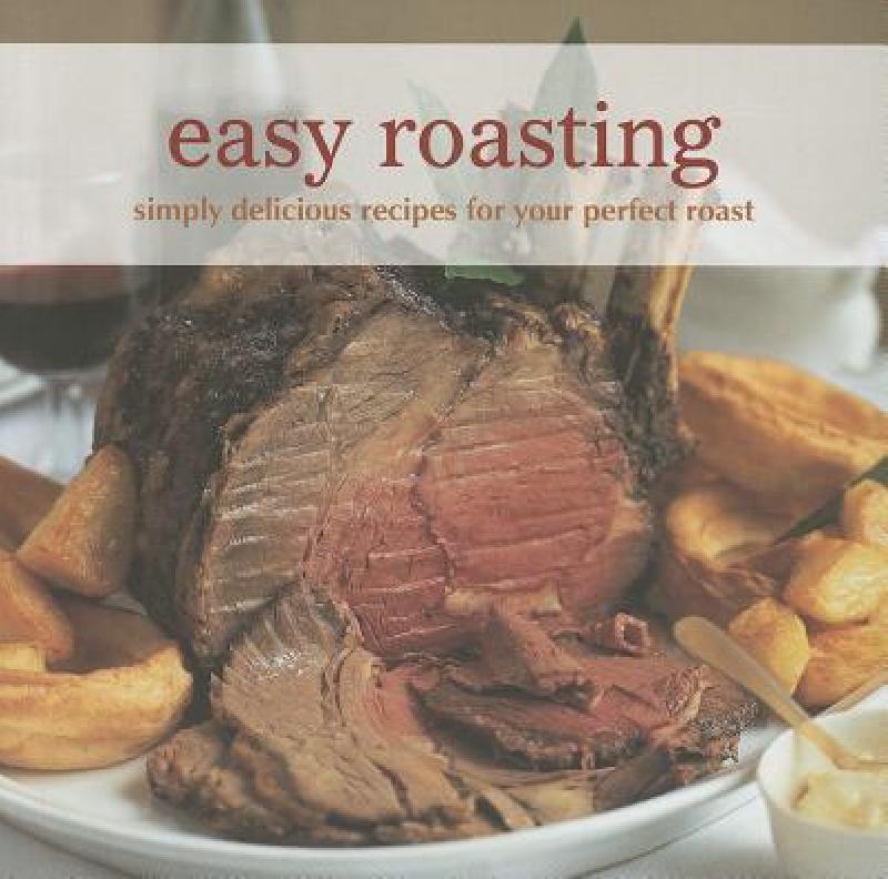 【预售】easy roasting: simply delicious recipes for your