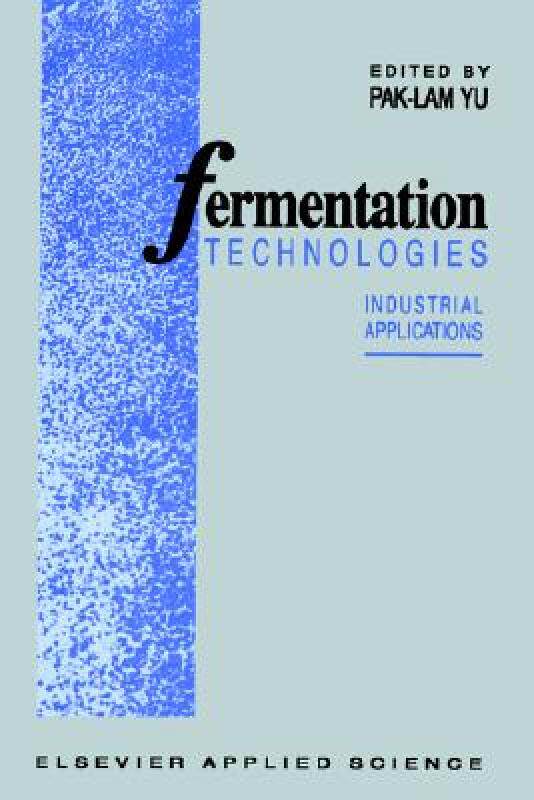 【预售】Fermentation Technologies: Industrial Applications