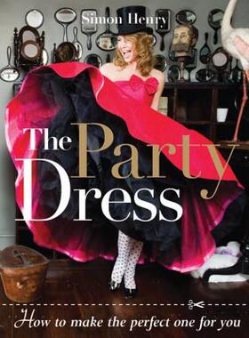 【预售】The Party Dress: How to Make the Perfect One for