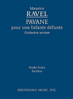 【预售】Pavane Pour Une Infante Dfunte, Orchestra Version -