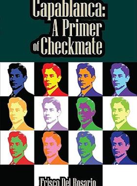 【预售】Capablanca: A Primer of Checkmate