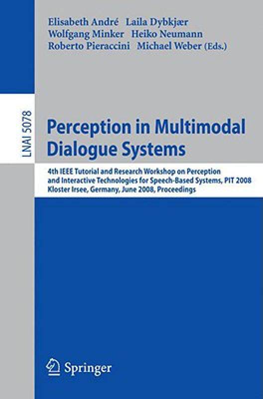 【预售】Perception in Multimodal Dialogue Systems: 4th IEEE