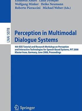 【预售】Perception in Multimodal Dialogue Systems: 4th IEEE