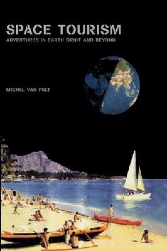 【预售】Space Tourism: Adventures in Earth Orbit and Beyond