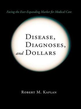 【预售】Disease, Diagnoses, and Dollars: Facing the