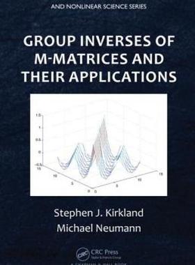 【预售】Group Inverses of M-Matrices and Their Applications