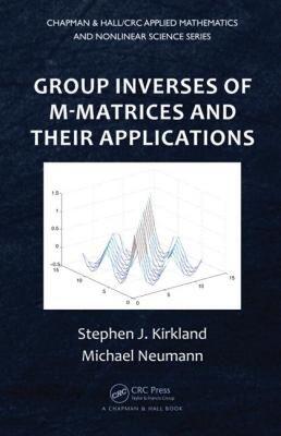 【预售】Group Inverses of M-Matrices and Their Applications