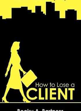 【预售】How to Lose a Client: A Kate Williams Mystery