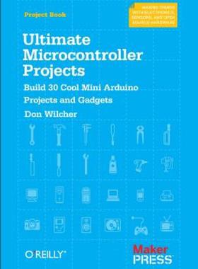 【预售】Ultimate Microcontroller Projects: Build 30 Cool