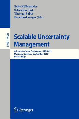 【预售】Scalable Uncertainty Management: 6th International