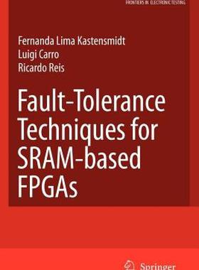 【预售】Fault-Tolerance Techniques for Sram-Based FPGAs