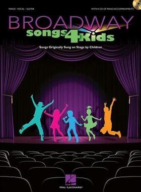 【预售】Broadway Songs 4 Kids: Songs Originally Sung on