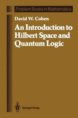 【预售】An Introduction to Hilbert Space and Quantum Logic