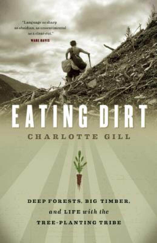 【预售】Eating Dirt: Deep Forests, Big Timber, and Life with