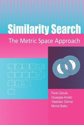 【预售】Similarity Search: The Metric Space Approach