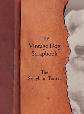 【预售】The Vintage Dog Scrapbook - The Sealyham Terrier