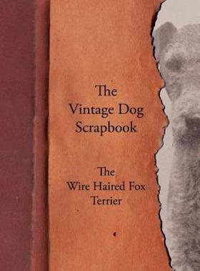 【预售】The Vintage Dog Scrapbook - The Wire Haired Fox