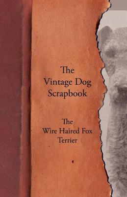 【预售】The Vintage Dog Scrapbook - The Wire Haired Fox