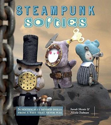 【预售】Steampunk Softies: Scientifically Minded Dolls from