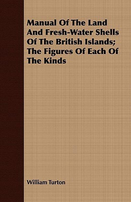 【预售】Manual of the Land and Fresh-Water Shells of the