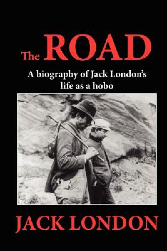 【预售】The Road: A Biography of Jack London's Life as a