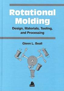 【预售】Rotational Molding Design, Materials, Tooling and