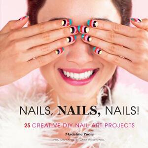 【预售】Nails, Nails, Nails!: 25 Creative DIY Nail Art